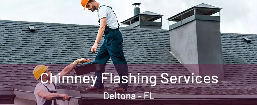 Chimney Flashing Services Deltona - FL