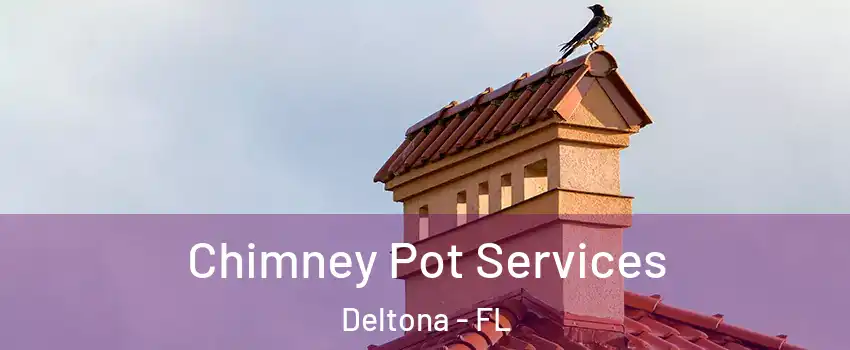  Chimney Pot Services Deltona - FL