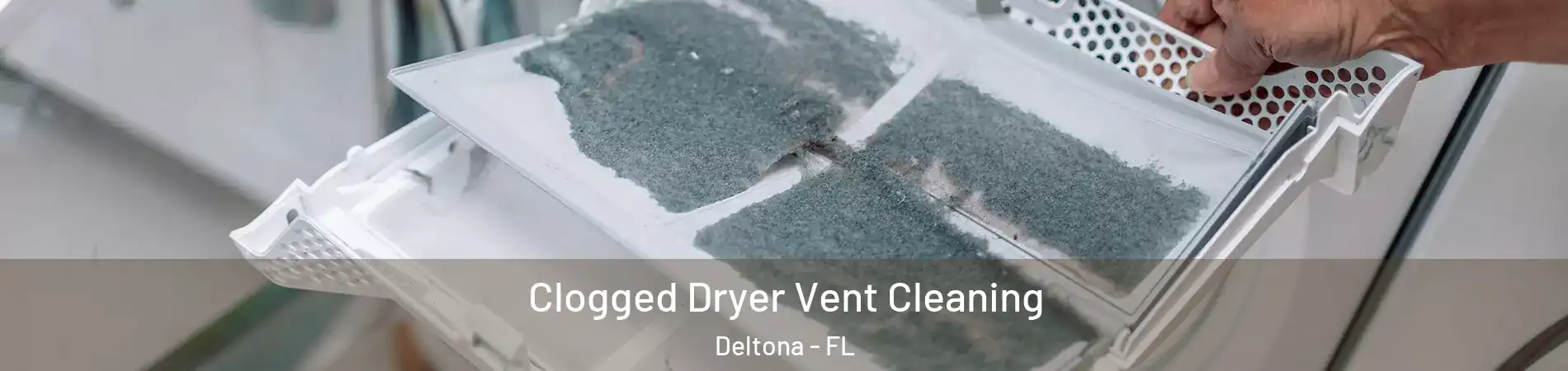  Clogged Dryer Vent Cleaning Deltona - FL