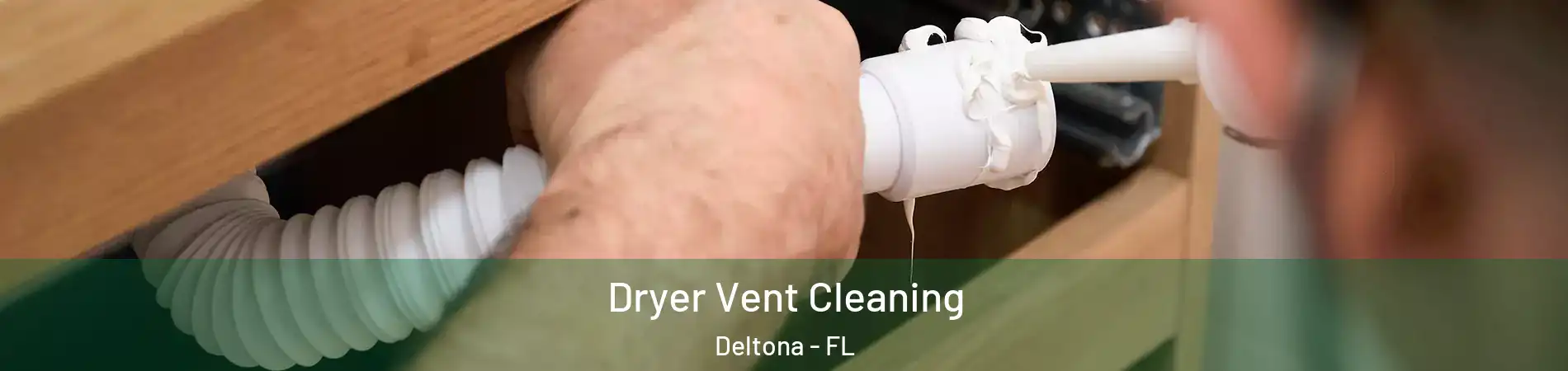  Dryer Vent Cleaning Deltona - FL