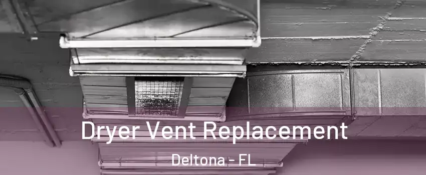  Dryer Vent Replacement Deltona - FL