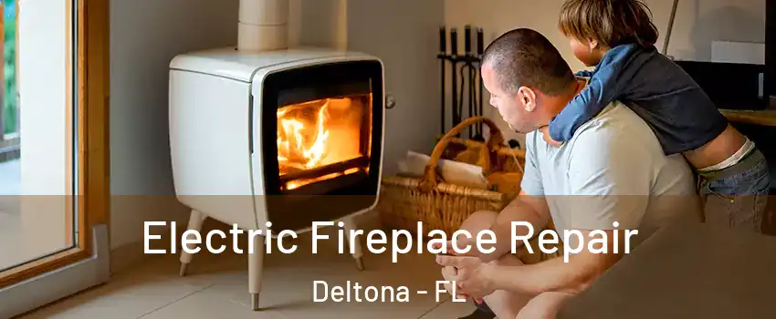 Electric Fireplace Repair Deltona - FL