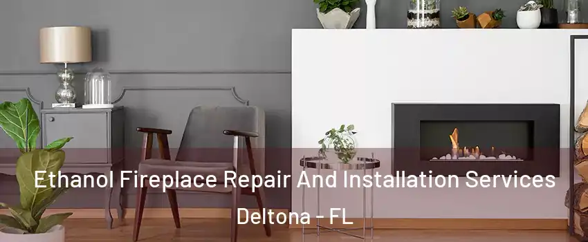  Ethanol Fireplace Repair And Installation Services Deltona - FL