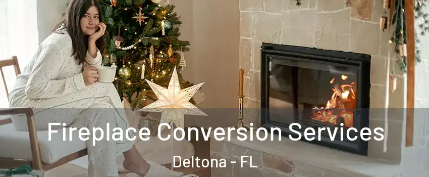  Fireplace Conversion Services Deltona - FL
