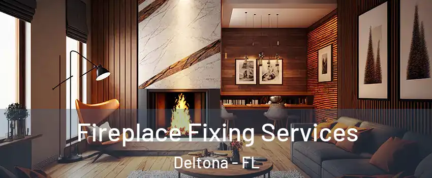 Fireplace Fixing Services Deltona - FL