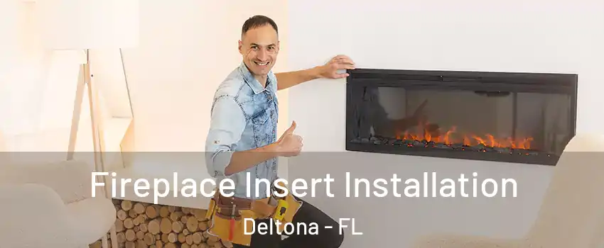  Fireplace Insert Installation Deltona - FL