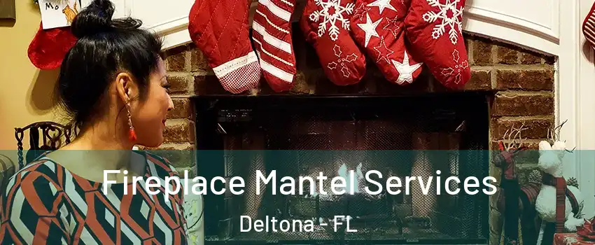  Fireplace Mantel Services Deltona - FL
