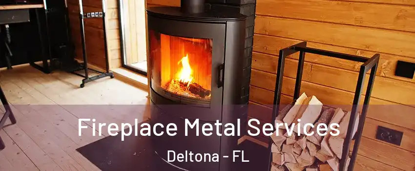 Fireplace Metal Services Deltona - FL