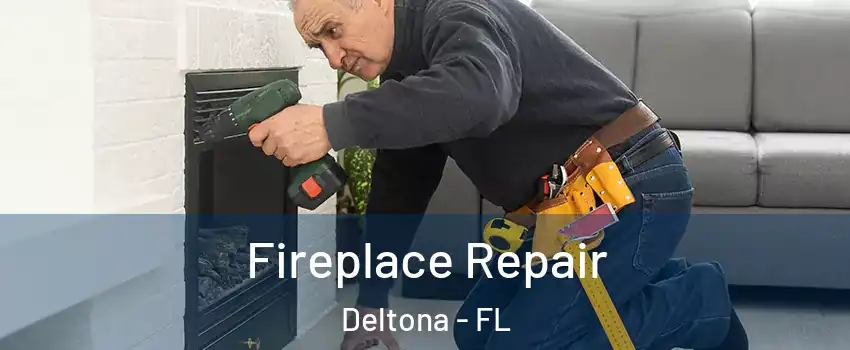  Fireplace Repair Deltona - FL