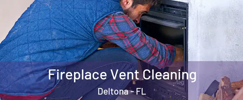  Fireplace Vent Cleaning Deltona - FL