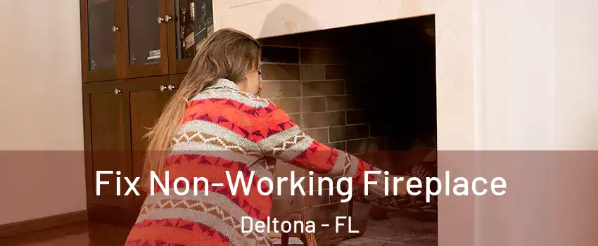  Fix Non-Working Fireplace Deltona - FL