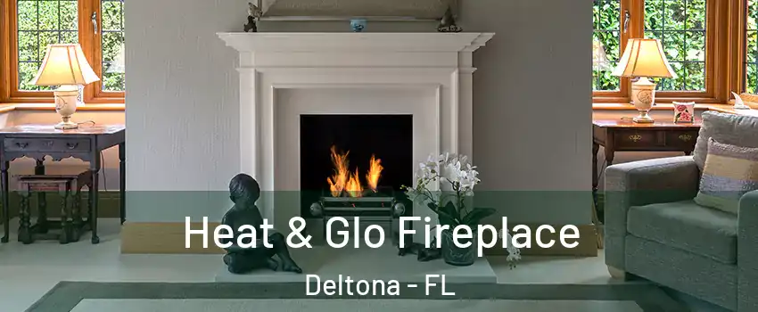  Heat & Glo Fireplace Deltona - FL