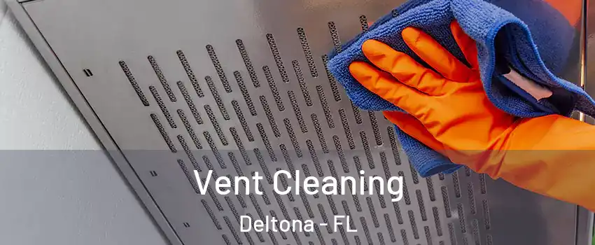  Vent Cleaning Deltona - FL