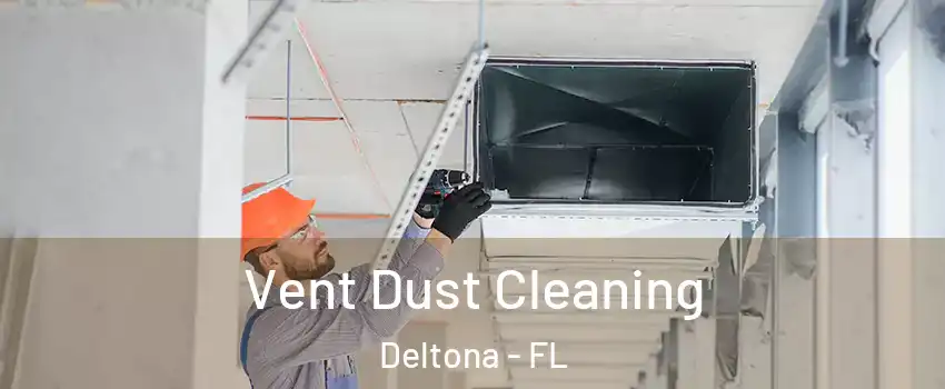  Vent Dust Cleaning Deltona - FL