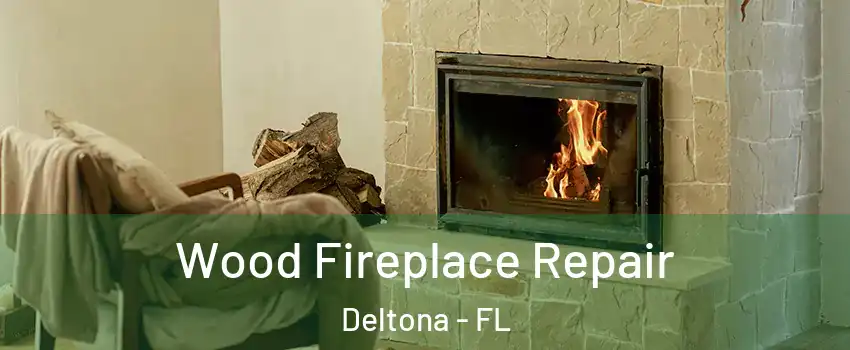  Wood Fireplace Repair Deltona - FL